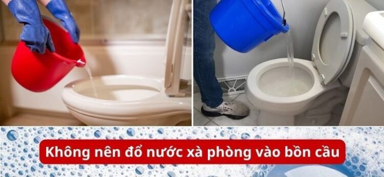 Có nên đổ nước xà phòng vào bồn cầu hay không?